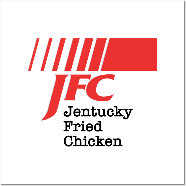 Jentucky Fried Chicken Wall Art by dumbshirts